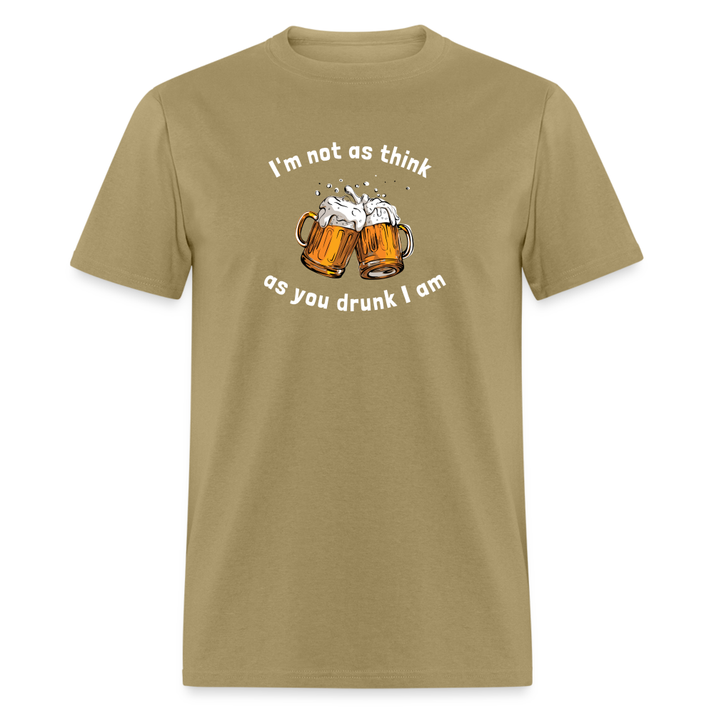Unisex Classic T-Shirt - think as drunk - khaki