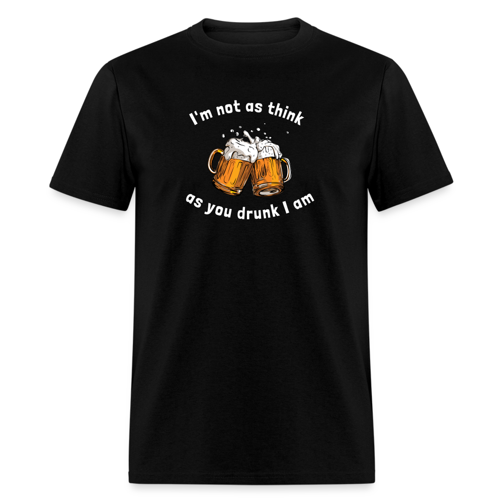 Unisex Classic T-Shirt - think as drunk - black