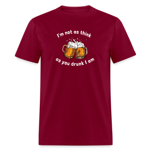 Unisex Classic T-Shirt - think as drunk - burgundy