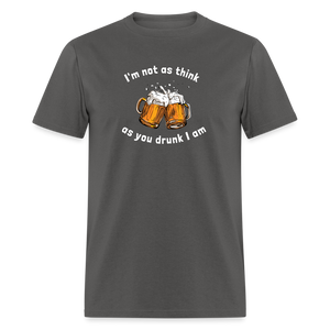 Unisex Classic T-Shirt - think as drunk - charcoal