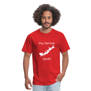 Unisex Classic T-Shirt - You Serious Clark? - red