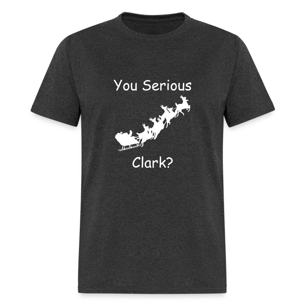 Unisex Classic T-Shirt - You Serious Clark? - heather black