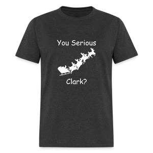 Unisex Classic T-Shirt - You Serious Clark? - heather black