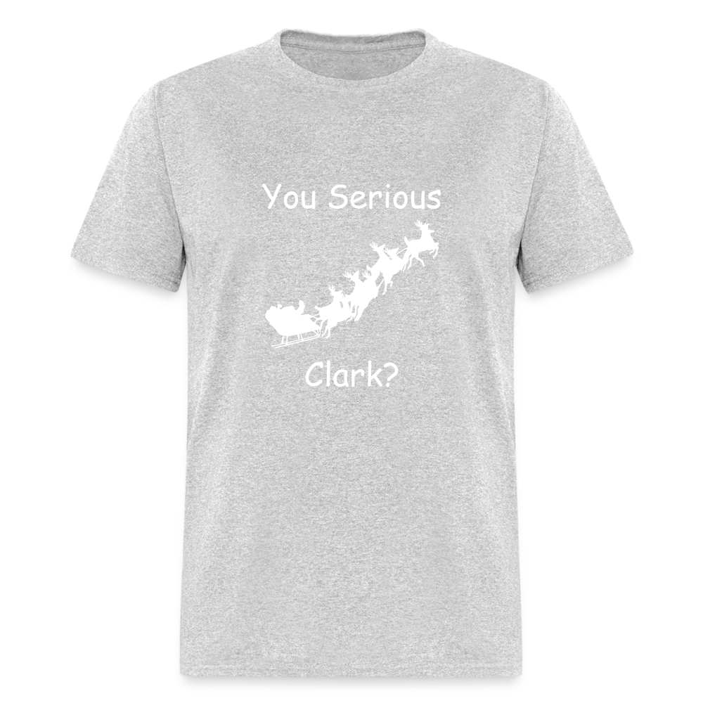 Unisex Classic T-Shirt - You Serious Clark? - heather gray