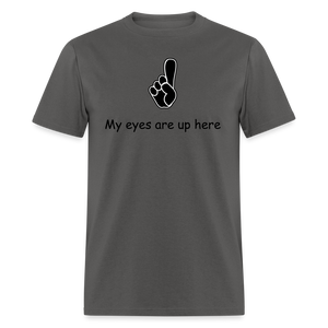 Unisex Classic T-Shirt - eyes up here - charcoal