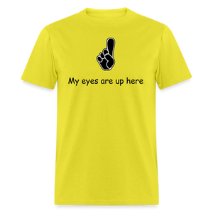 Unisex Classic T-Shirt - eyes up here - yellow
