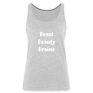 Women’s Premium Tank Top - Beast, Beauty, Brains - heather gray