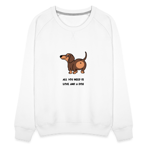 Women’s Premium Sweatshirt - love and a dog - white